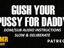 Siga las órdenes de papá y Gush (instrucciones de audio para papá ASMR lentas y detalladas)